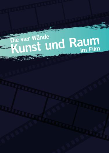 Kunst und Raum im Film: Die vier Wände